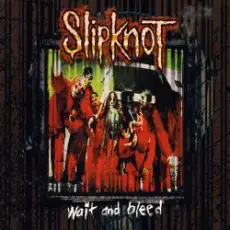 Обложка: Slipknot - Wait And Bleed (Terry Date Mix)