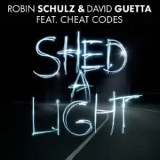 Обложка: Robin Schulz & David Guetta feat. Cheat Codes - Shed A Light (Original Mix)