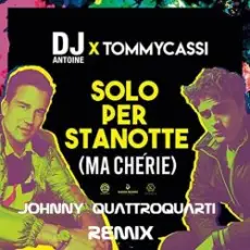 Обложка: Dj Antoine x TommyCassi - Solo Per Stanotte (Johnny Quattroquarti Remix)