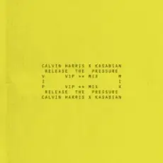 Обложка: Calvin Harris & Kasabian – Release The Pressure (VIP Mix)
