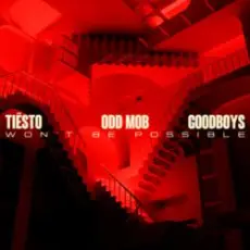 Обложка: Tiesto & Odd Mob & Goodboys - Won’t Be Possible